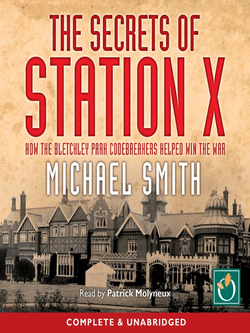 Title details for The Secrets of Station X by Michael Smith - Available